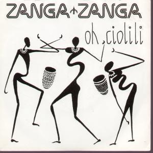 Zanga Zanga - Oh Ciolili - 7 Inch