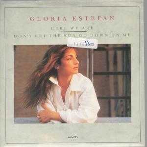 Gloria Estefan - Here We Are/Don't Let The Sun Go Down - 7 Inch