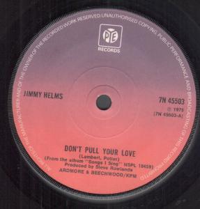 Jimmy Helms - Don't Pull Your Love - 7 Inch