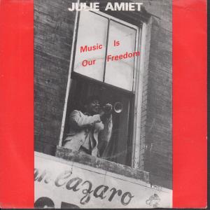 Julie Amiet - Music Is Our Freedom - 7 Inch