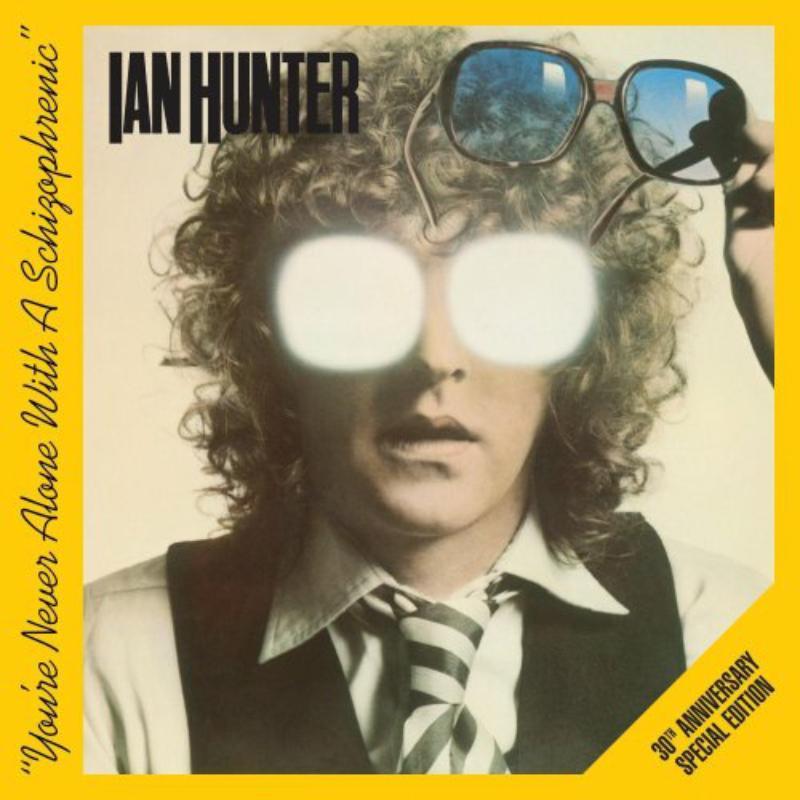 Ian Hunter - You're Never Alone With A Schizophrenic - 30th Anniversary Special Edition - Double Cd