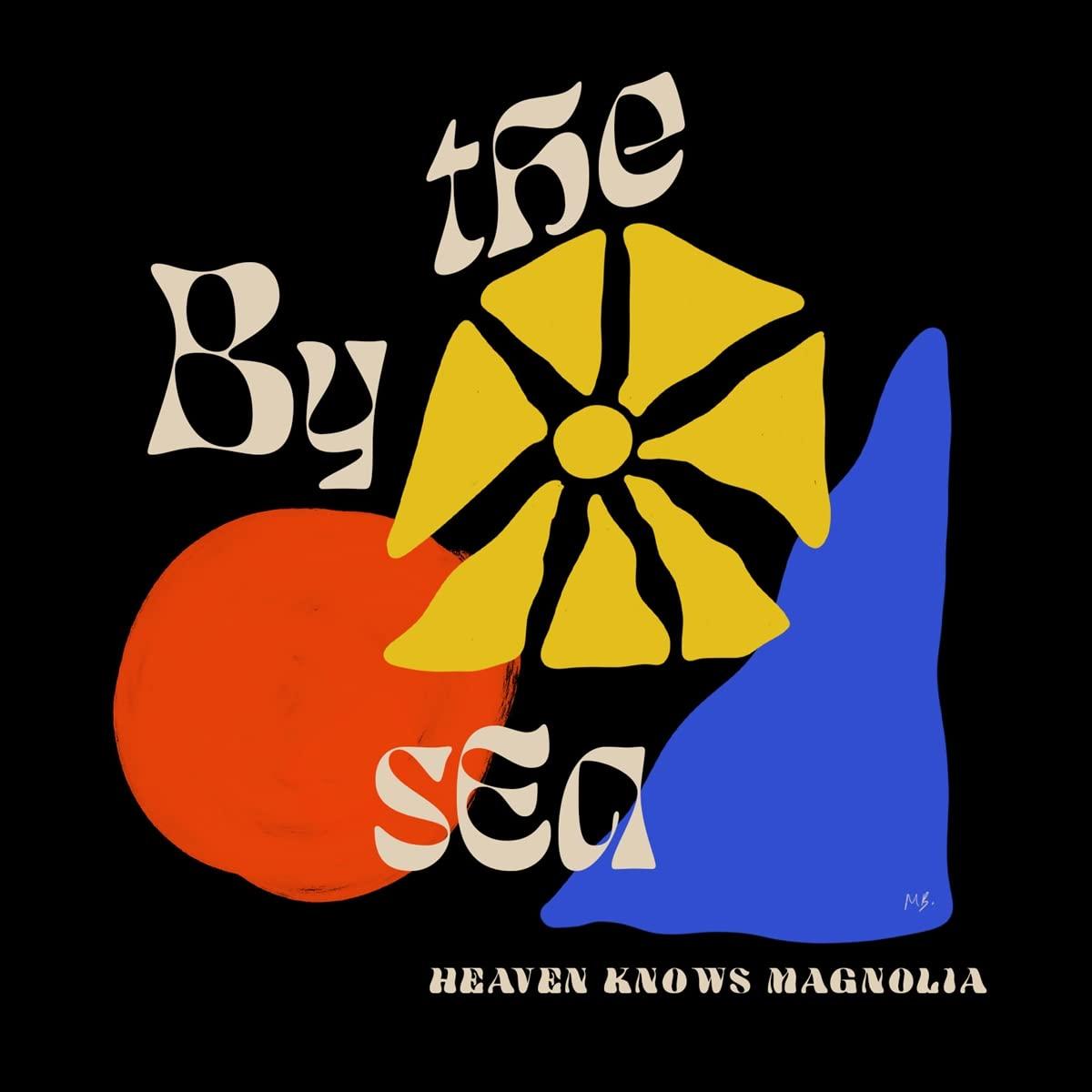 By The Sea - Heaven Knows Magnolia - Lp