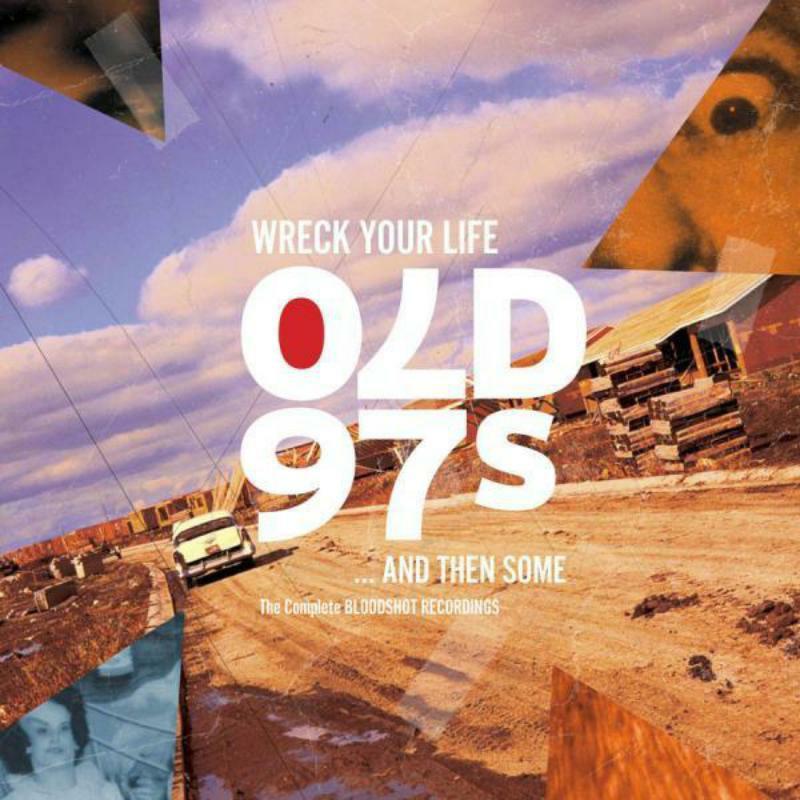 Old 97's - Wreck Your Life - Lp