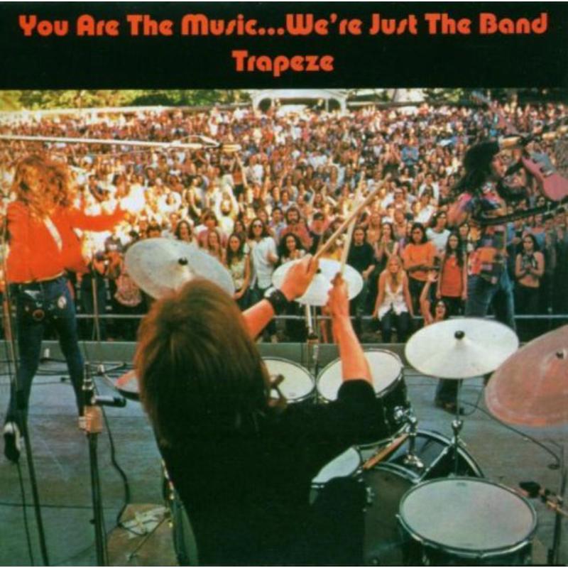 Trapeze - You Are the Music...we're Just the Band - Cd