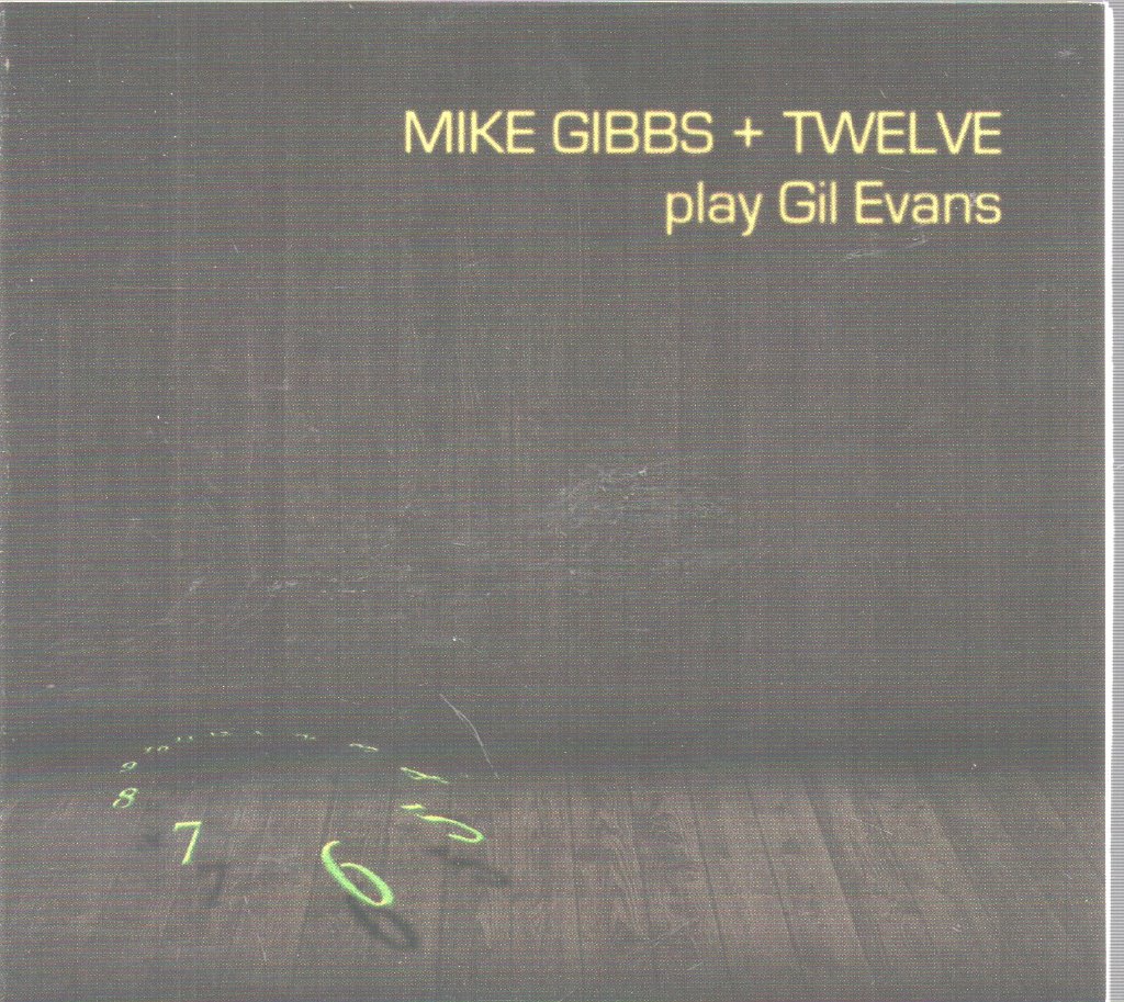 Mike Gibbs + Twelve - Play Gil Evans - Cd