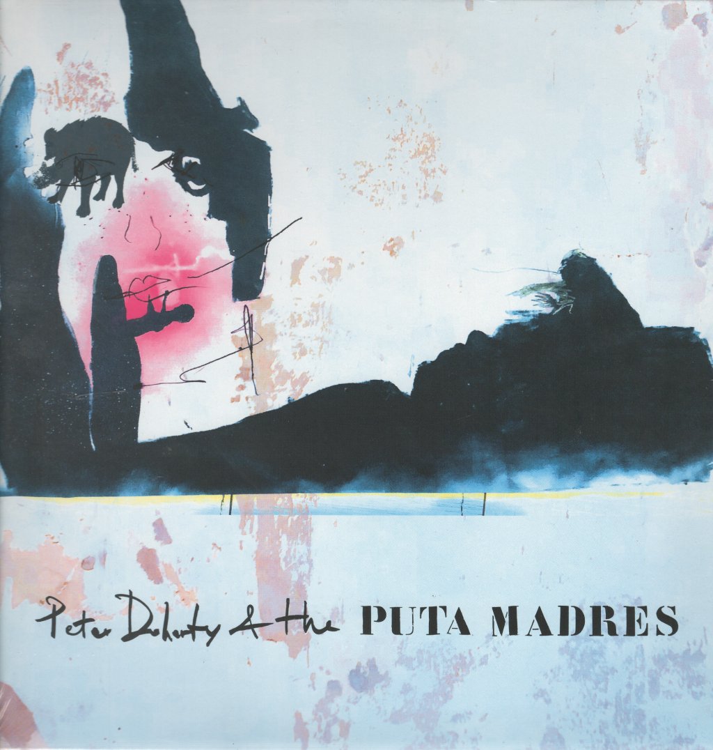 Peter Doherty And The Puta Madres - Peter Doherty And The Puta Madres - Lp