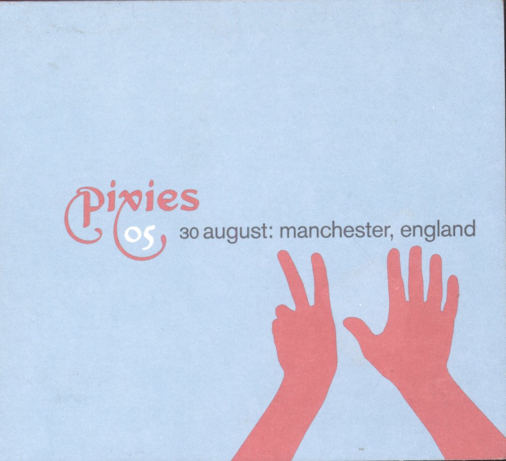 Pixies - 30 August: Manchester, England - Double Cd