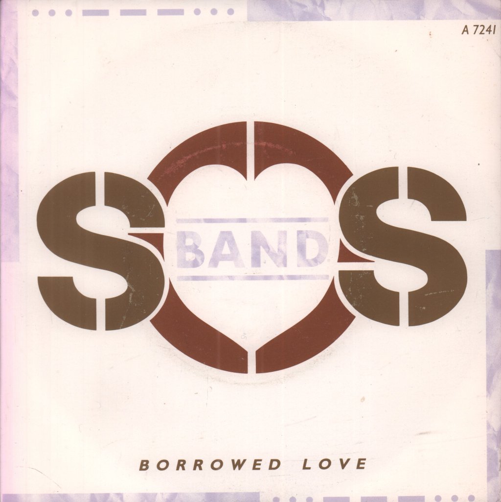 S.O.S. Band - Borrowed Love - 7 Inch