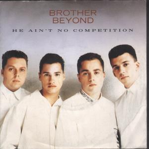 Brother Beyond - He Ain't No Competition - 7 Inch