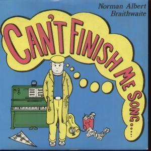 Norman Albert Braithwaite - Can't Finish Me Song - 7 Inch