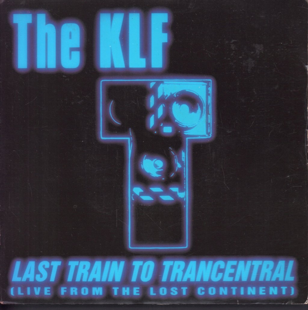KLF - Last Train To Trancentral - 7 Inch