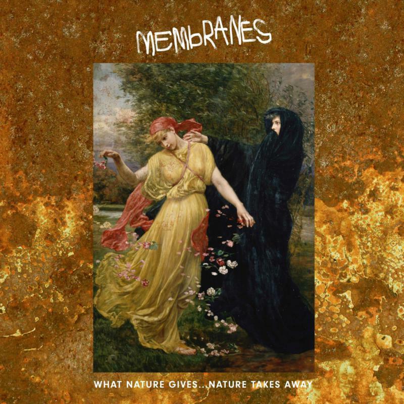 Membranes - What Nature Gives... Nature Takes Away - Cd