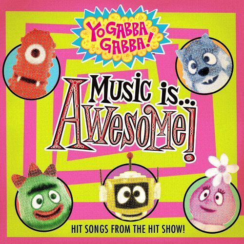 Yo Gabba Gabba! - Music Is… Awesome! - Cd