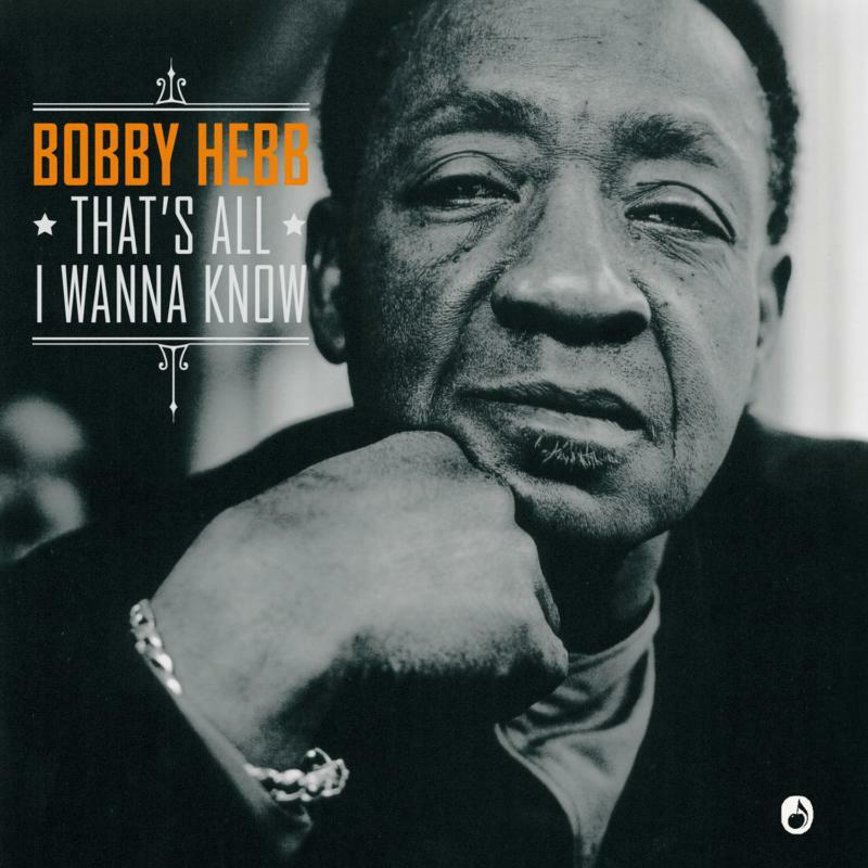Bobby Hebb - That's All I Wanna Know - Cd