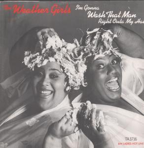 Weather Girls - I'm Gonna Wash That Man Right Outa My Hair - 12 Inch