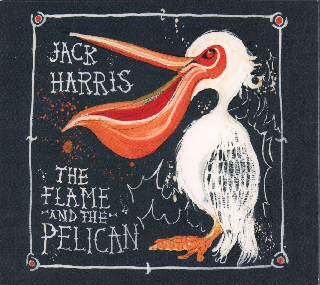 Jack Harris - Flame And The Pelican - Cd