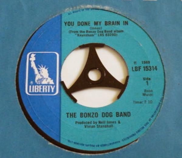 Bonzo Dog Doo Dah Band - You Done My Brain In - 7 Inch