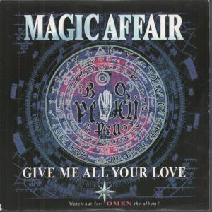 Magic Affair - Give Me All Your Love - 7 Inch