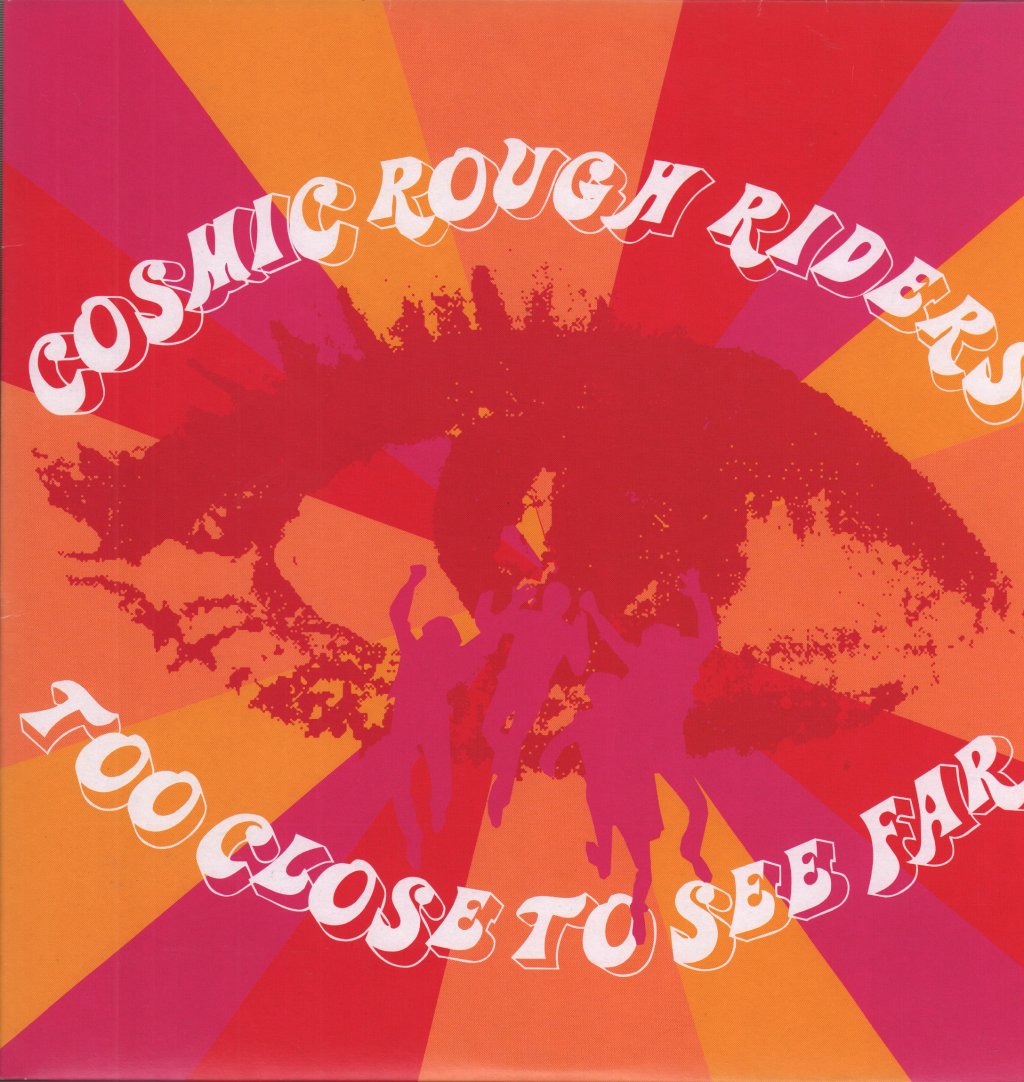 Cosmic Rough Riders - Too Close To See Far - Lp
