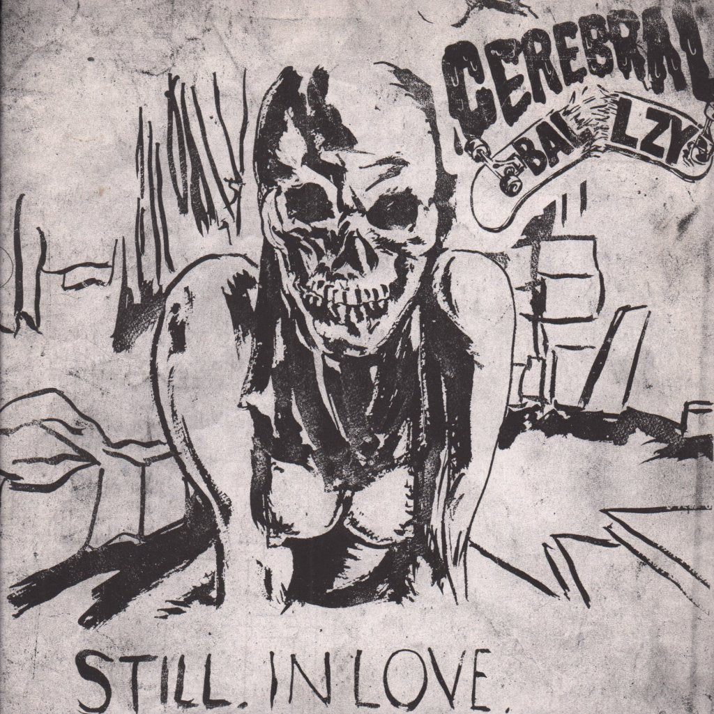 Cerebral Ballzy - Still In Love - 7 Inch