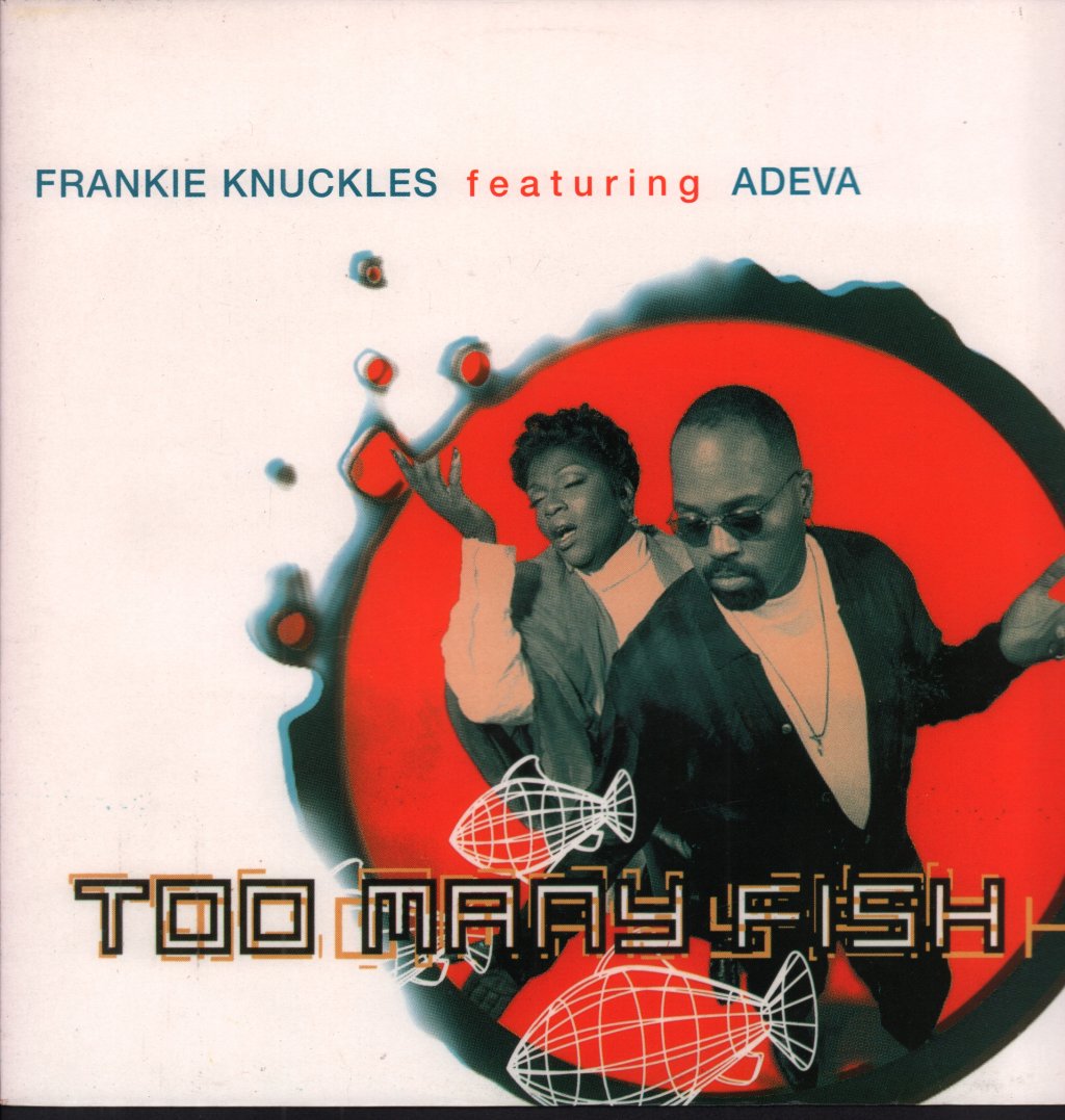 Frankie Knuckles Featuring Adeva - Too Many Fish - 12 Inch