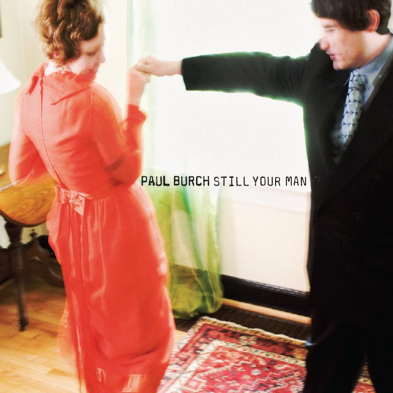 paul burch and the wpa ballclub - Still Your Man - Cd