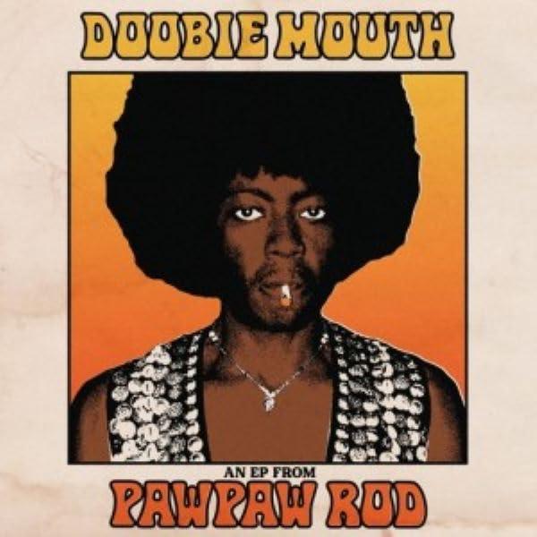PawPaw Rod - Doobie Mouth (An EP From Pawpaw Rod) - 12 Inch