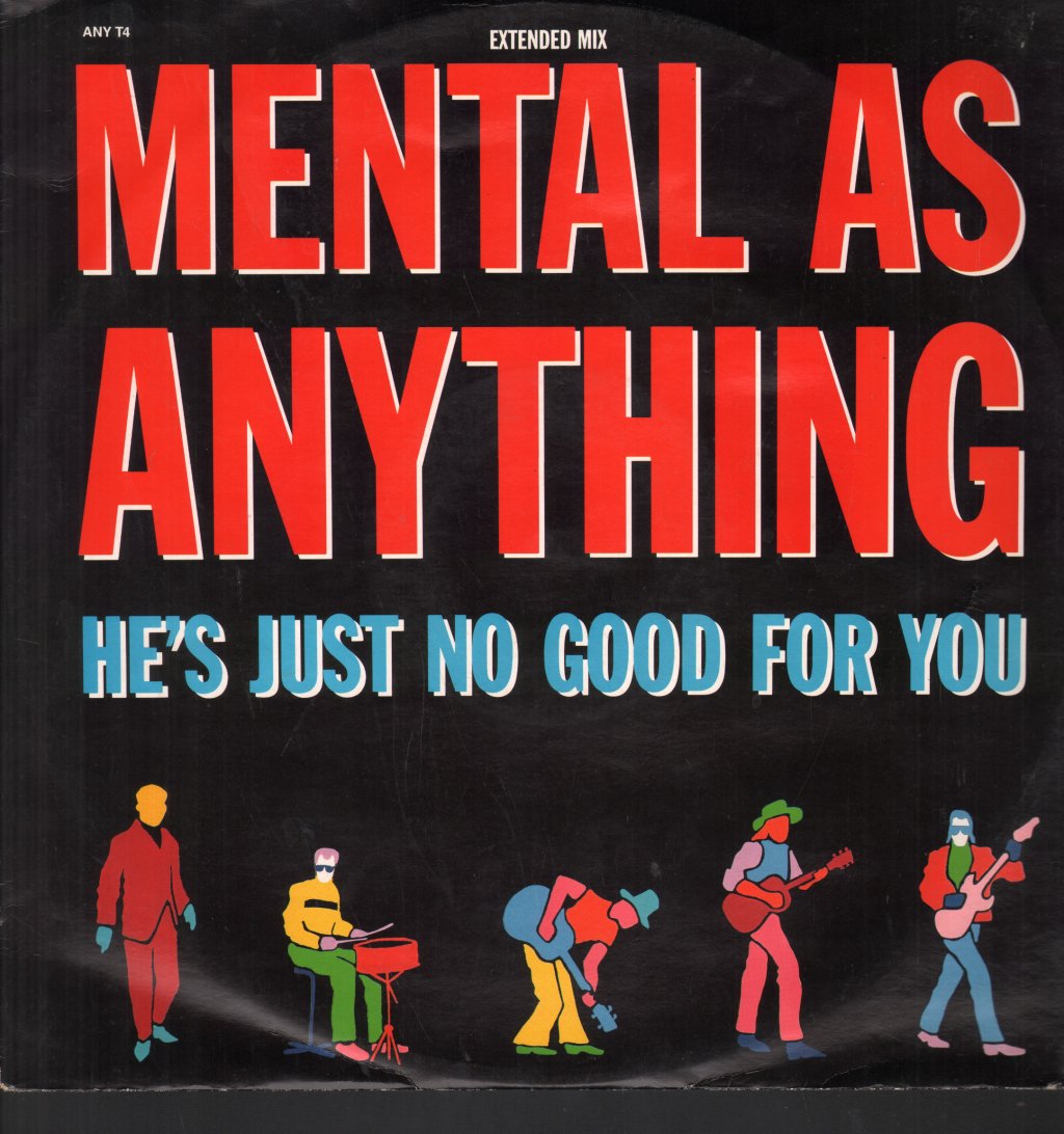 Mental As Anything - He's Just No Good For You - 12 Inch