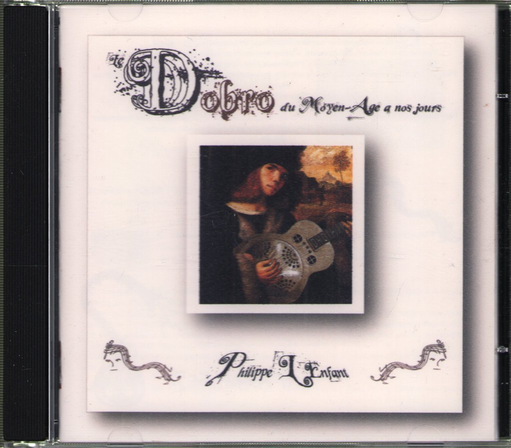 Philippe L'enfant - Dobro du Moyen Age a Nos Jours - Cdr