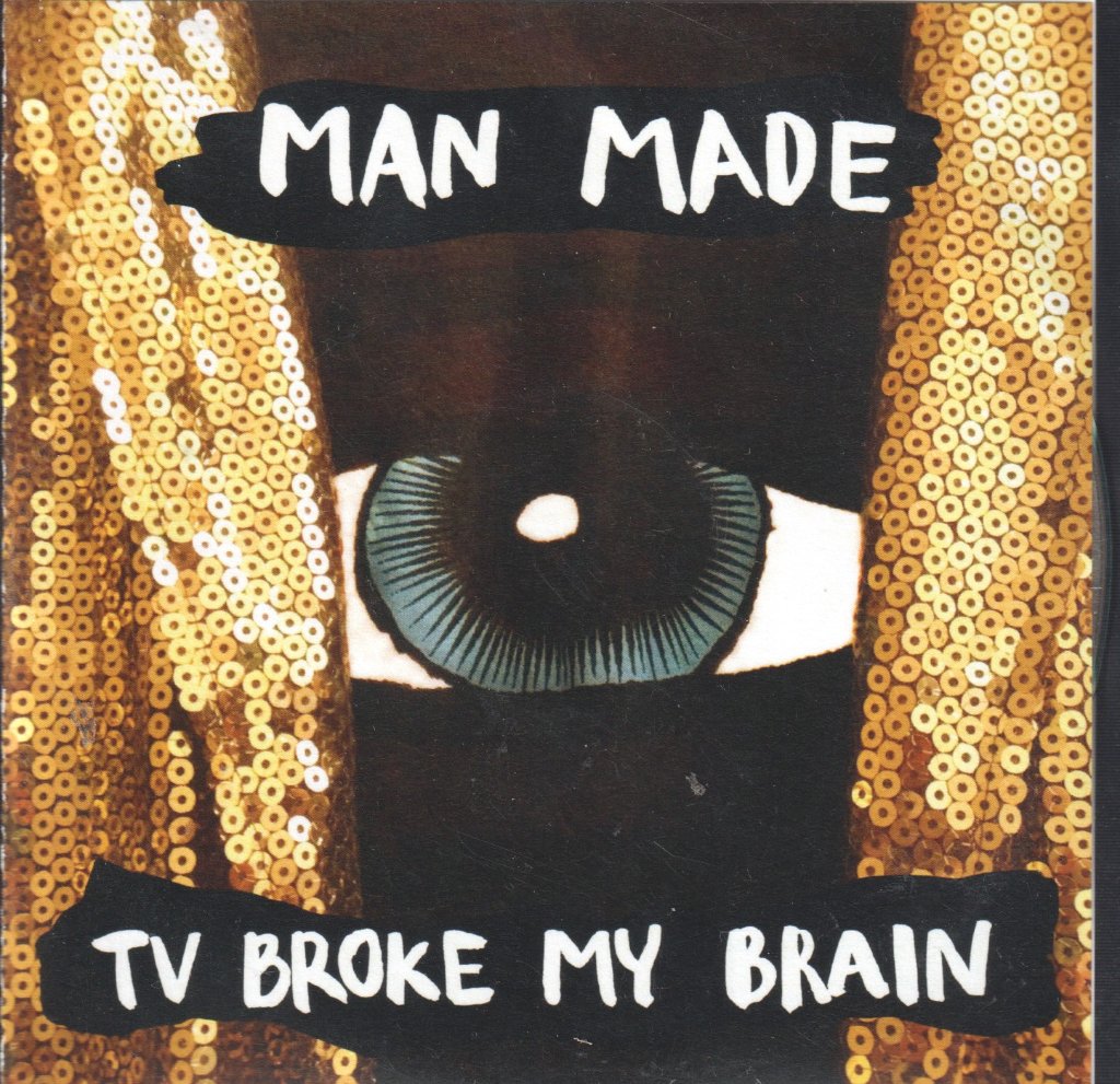 Man Made - TV Broke My Brain - Cd