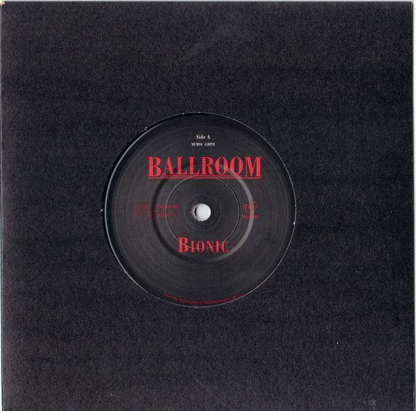 Ballroom (Indie) - Bionic - 7 Inch