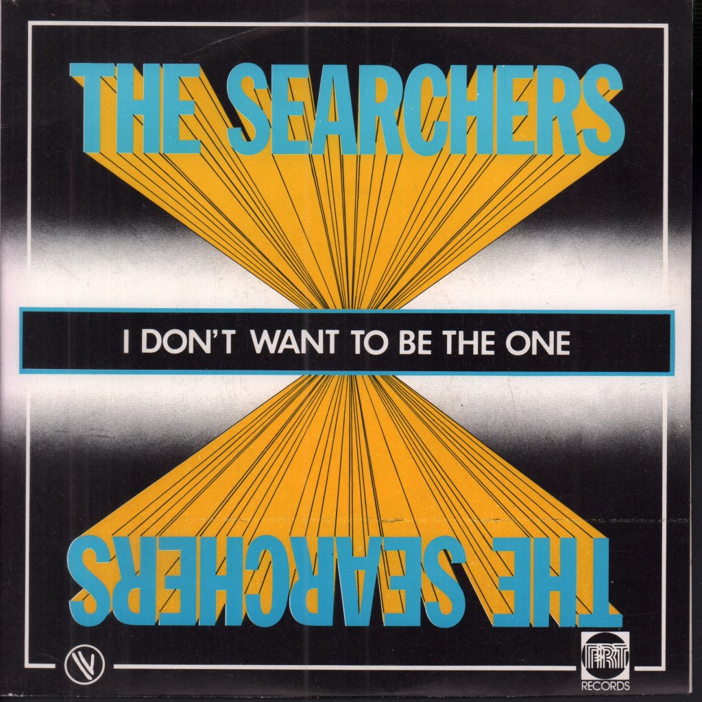 Searchers - I Don't Want To Be The One - 7 Inch