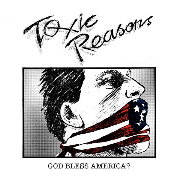 Toxic Reasons - God Bless America? - Cd