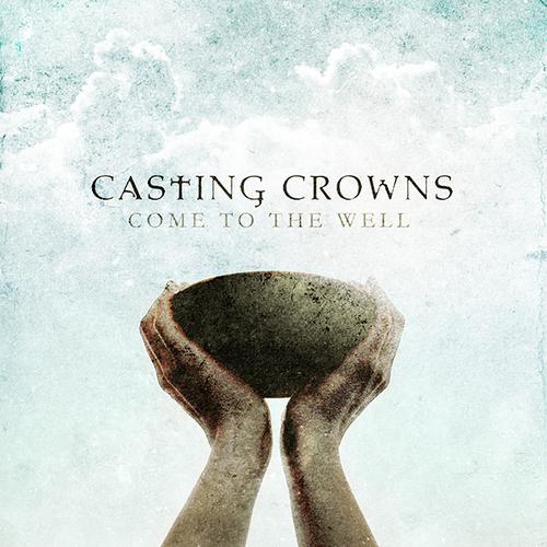 Casting Crowns - Come To the Well - Cd