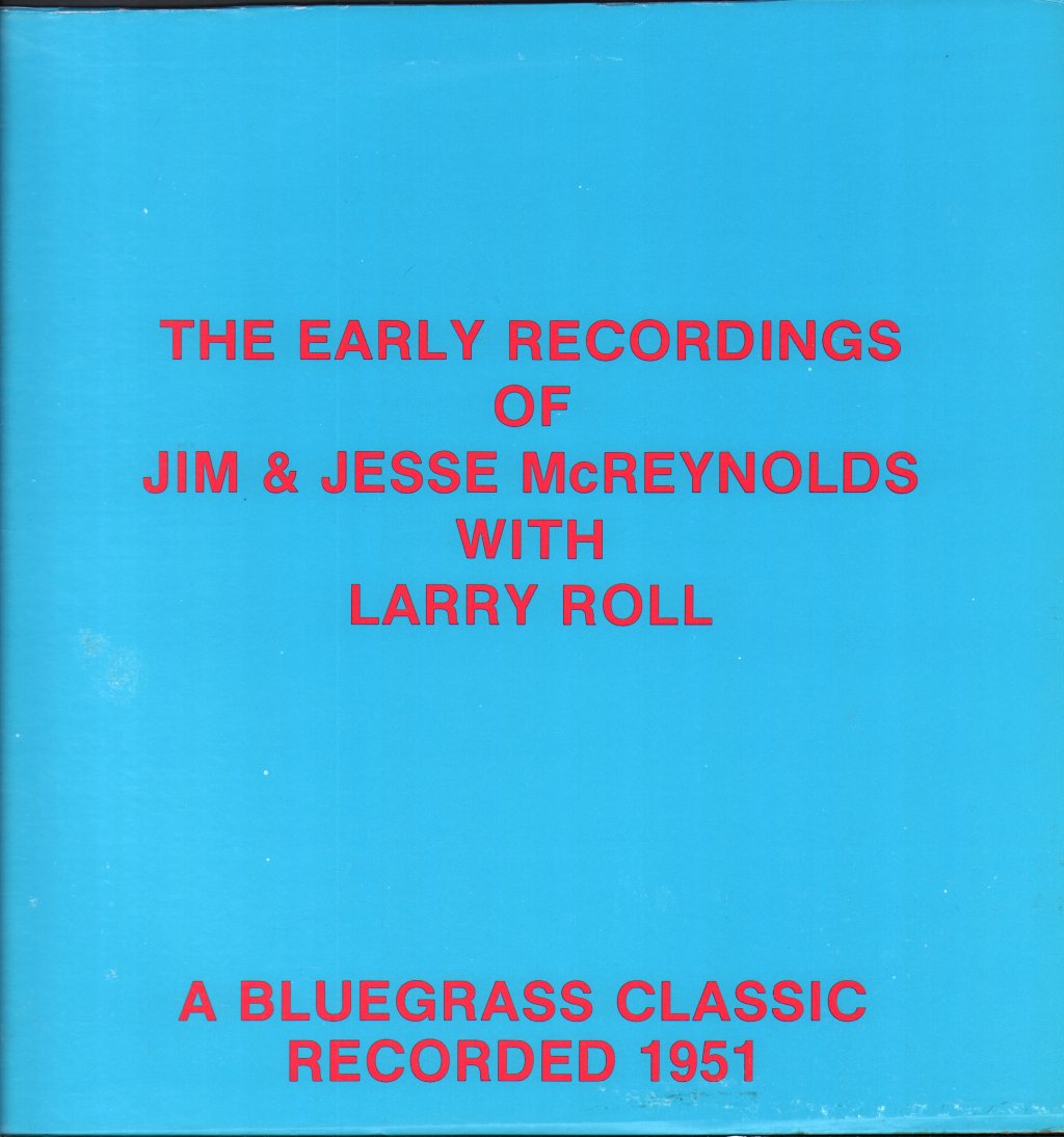 Jim & Jesse McReynolds With Larry Roll - Early Recordings Of Jim & Jesse McReynolds With Larry Roll - Lp