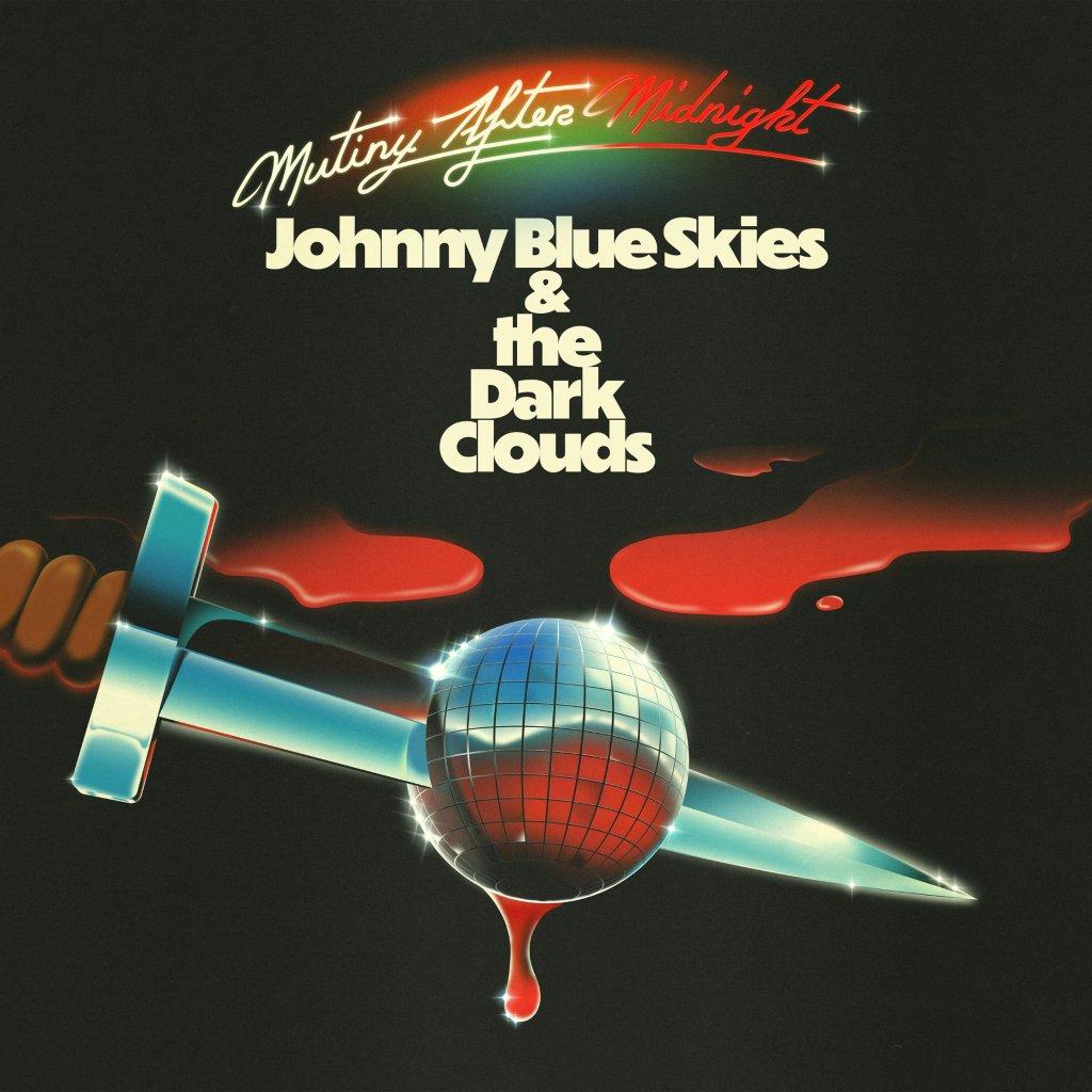 Johnny Blue Skies & The Dark Clouds - Mutiny After Midnight - Lp