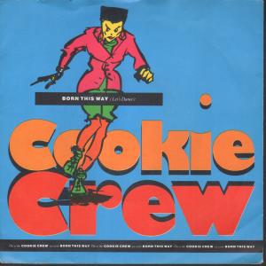 Cookie Crew - Born This Way - 7 Inch