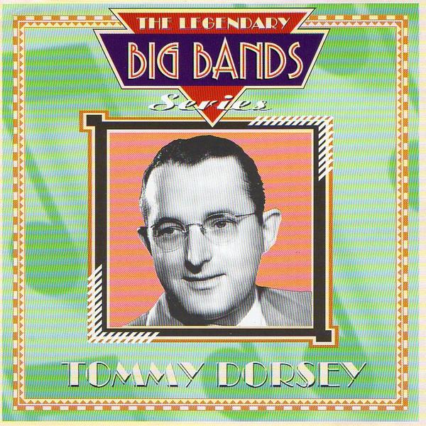 Tommy Dorsey - Legendary Big Bands Series - Cd