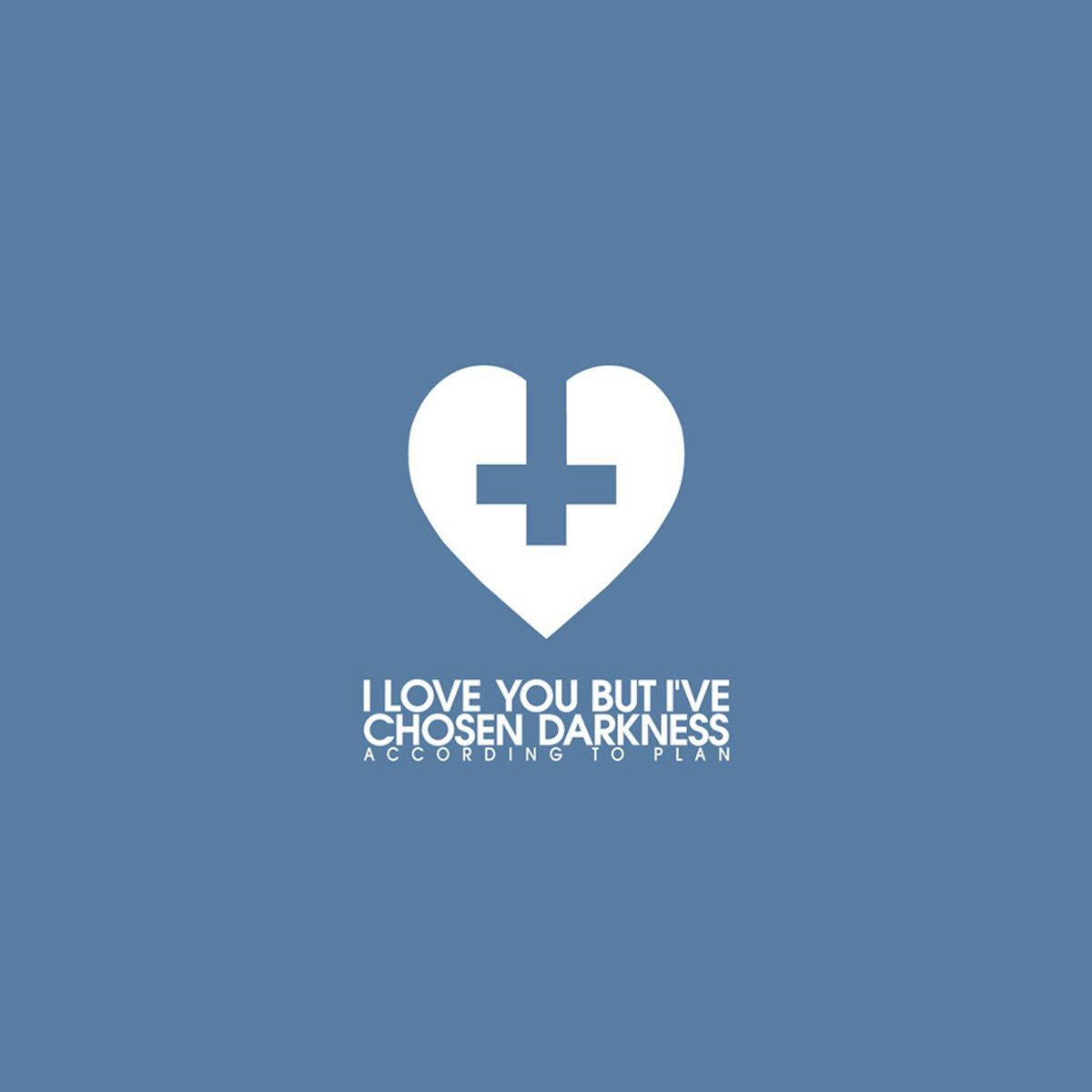 I Love You But I've Chosen Darkness - According To Plan - Cd