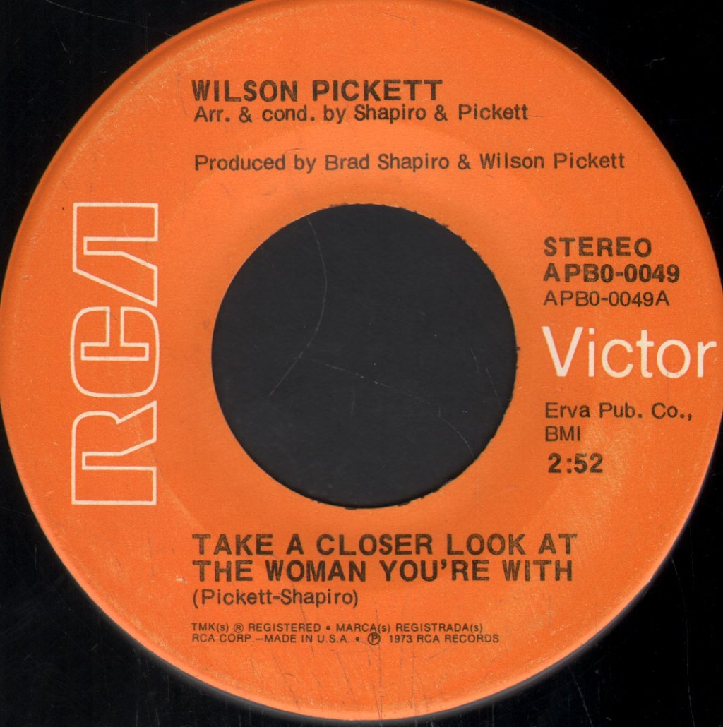 Wilson Pickett - Take A Closer Look At The Woman You're With - 7 Inch