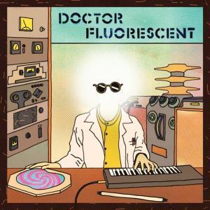 Doctor Fluorescent - Doctor Fluorescent - Lp