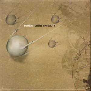 Lower - Crime Satellite - 7 Inch