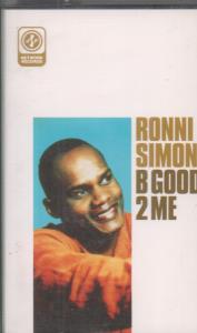 Ronni Simon - B Good 2 Me - Cassette