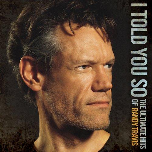 Randy Travis - I Told You So: the Ultimate Hits of Randy Travis - Double Cd
