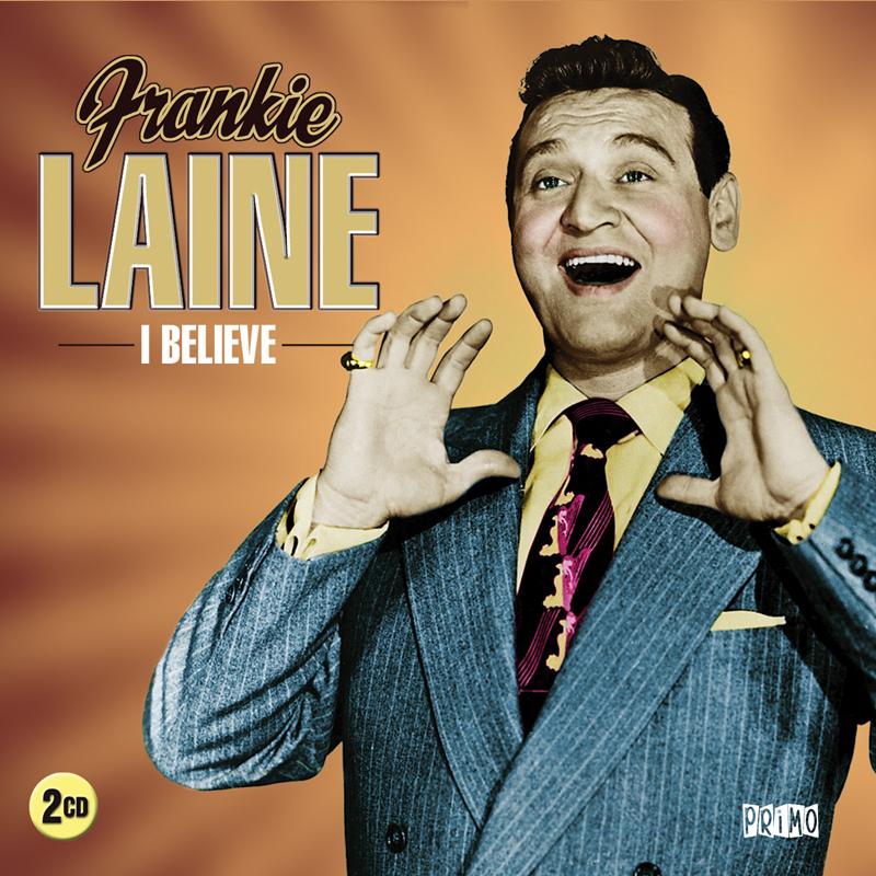 Frankie Laine - I Believe: the Primo Collection - Double Cd
