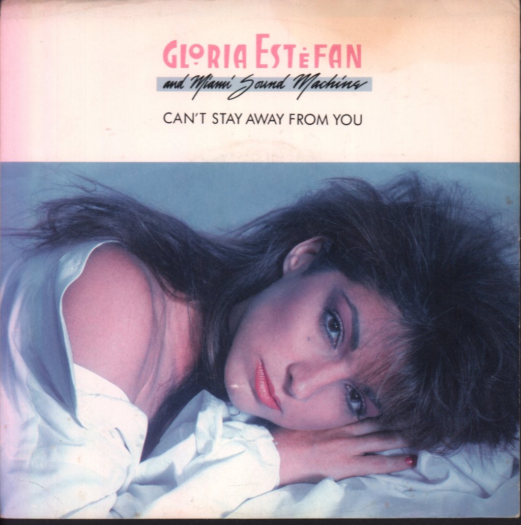 Gloria Estefan - Can't Stay Away From You - 7 Inch