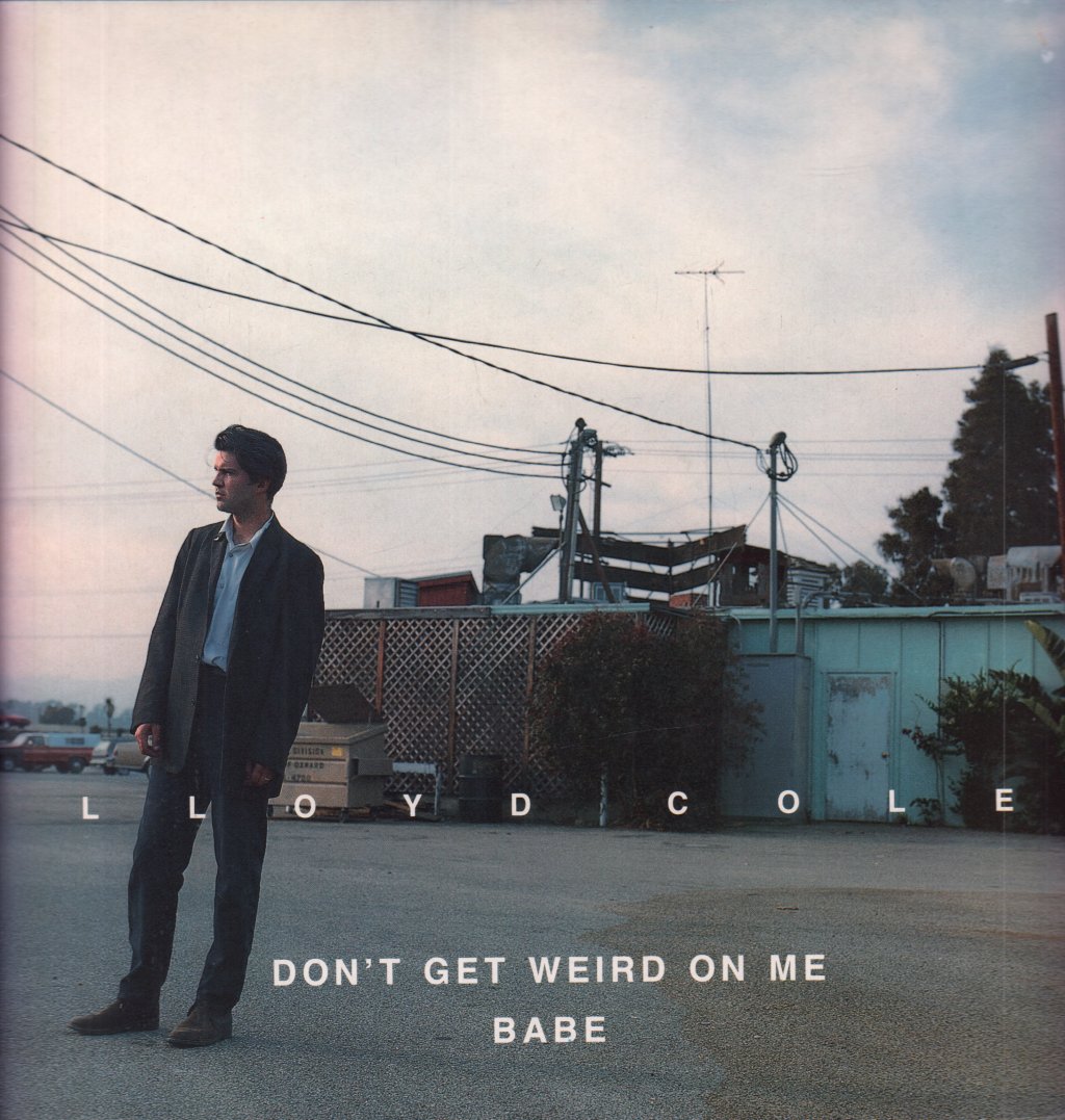 Lloyd Cole - Don't Get Weird On Me Babe - Lp