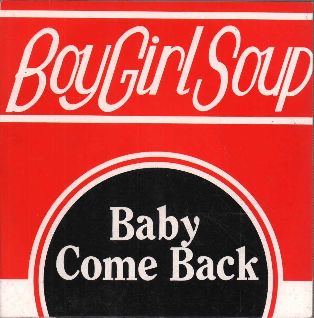 Boy Girl Soup - Baby Come Back - 7 Inch