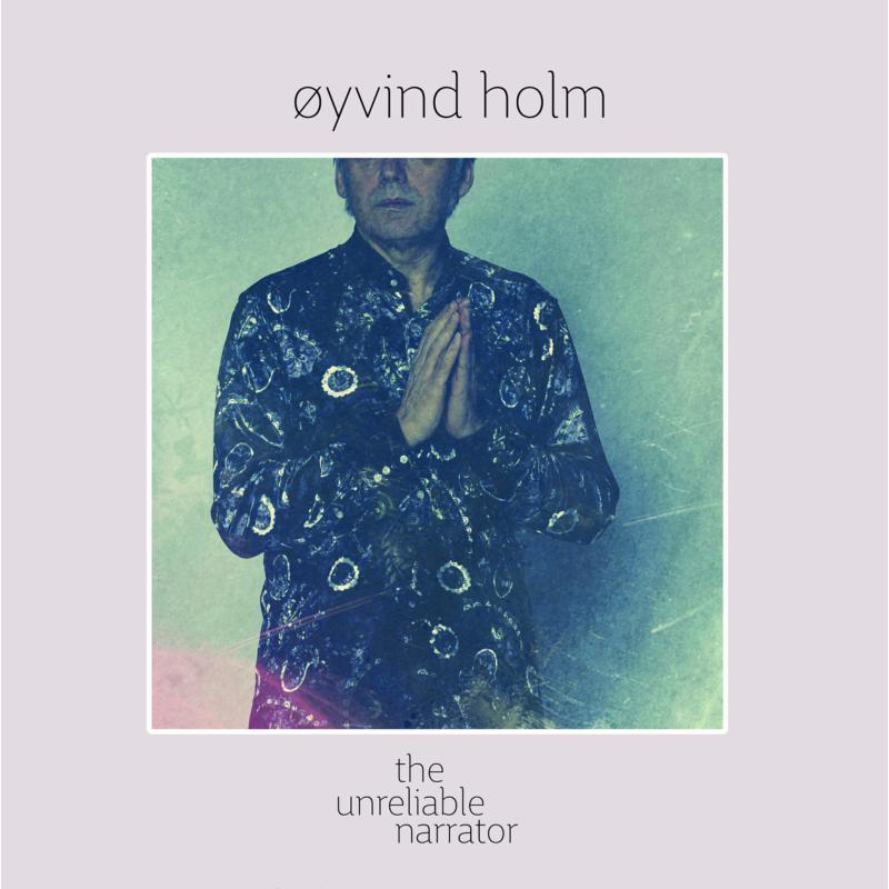 Øyvind Holm - Unreliable Narrator - Lp
