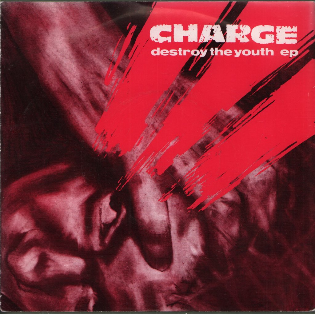Charge (Punk Group) - Destroy The Youth - 7 Inch